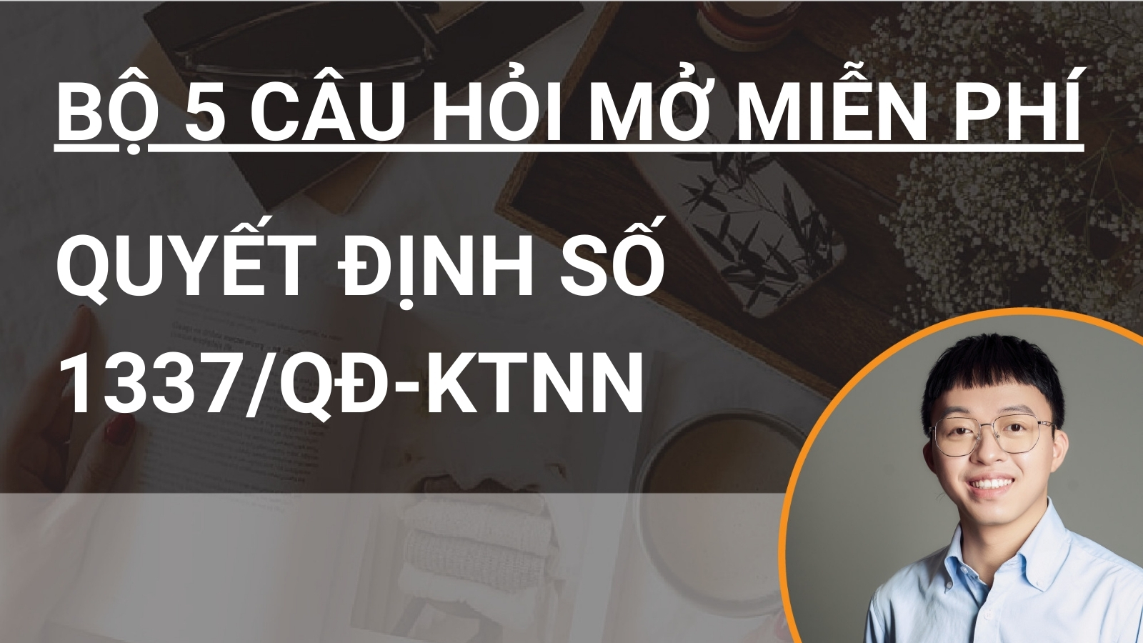 Bộ 5 câu hỏi mở miễn phí Quyết định số 1337/QĐ-KTNN